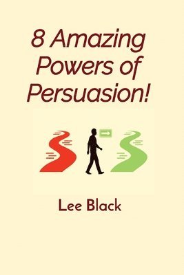 8 Amazing Powers of Persuasion! 1