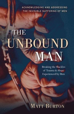 Matt Burton - Unbound Man, Häftad