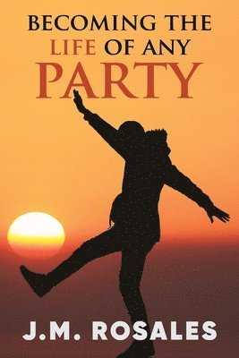 Jm Rosales, JM Rosales - Becoming the Life of Any Party, Häftad