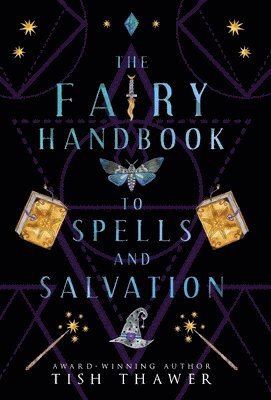 Tish Thawer - Fairy Handbook to Spells and Salvation, Inbunden