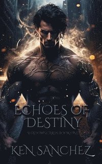 bokomslag Echoes of Destiny (Shadowguards Book One)