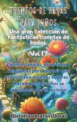 bokomslag Fbulas para nios Una gran coleccin de fantsticas fbulas y cuentos de hadas. (Vol.17)