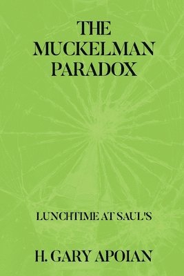 H Gary Apoian, H. Gary Apoian, H.GARY APOIAN - Muckelman Paradox, Häftad