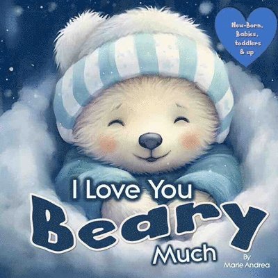Marie Andrea - I Love You Beary Much ( A Baby Book 0-6 months & up), Häftad