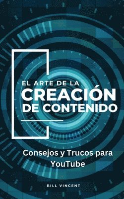 bokomslag El Arte de la Creación de Contenido