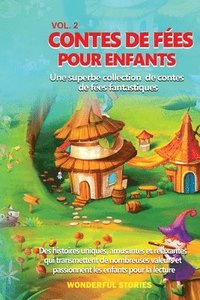bokomslag Contes de fes pour enfants Une superbe collection de contes de fes fantastiques. (vol. 2)