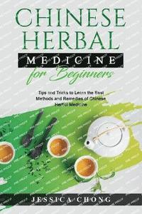 bokomslag Chinese Herbal Medicine for Beginners