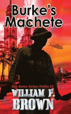 bokomslag Burke's Machete, Bob Burke Suspense Thriller #7