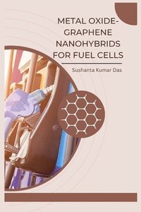 bokomslag Metal Oxide-Graphene Nanohybrids for Fuel Cells