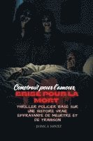 bokomslag Construit pour l'amour, brisé pour la mort