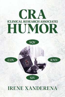 Irene Xanderena - CRA (Clinical Research Associate) Humor, Häftad