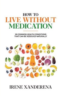 bokomslag How to Live without Medication