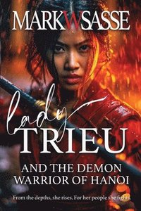 bokomslag Lady Trieu and the Demon Warrior of Hanoi