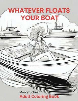 Marcy Schaaf - Whatever Floats Your Boat, Häftad