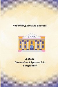 bokomslag Redefining Banking Success