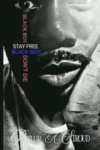 bokomslag Black Boy, Stay Free. Black Boy, Don't Die.