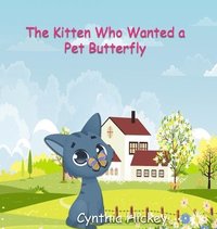 bokomslag Kitten Who Wanted a Pet Butterfly