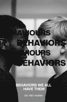 bokomslag Behaviors Behaviours Behaviors Behaviours (We All Have Them)