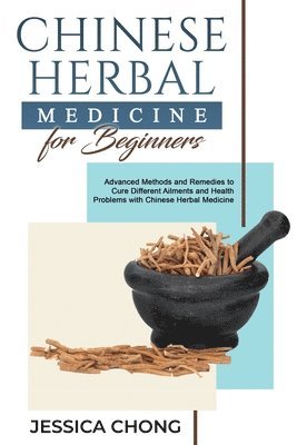 bokomslag Chinese Herbal Medicine for Beginners