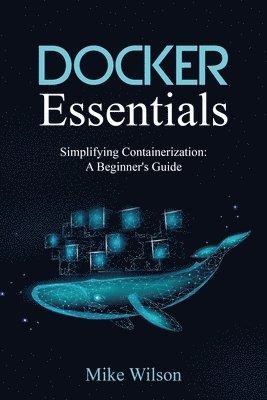 Mike Wilson - Docker Essentials, Häftad
