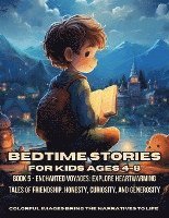 bokomslag Bedtime Stories for Kids Ages 4-8: Book 5 - Enchanted Voyages: Explore Heartwarming Tales of Friendship, Honesty, Curiosity, and Generosity