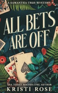 bokomslag All Bets Are Off: Special Edition Hardback: A Samantha True Novel