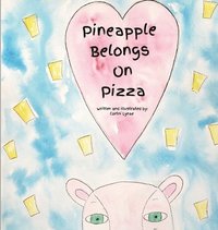 bokomslag Pineapple Belongs On Pizza
