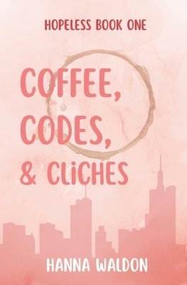 Hanna Waldon - Coffee, Codes, & Cliches, Häftad
