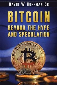 bokomslag Bitcoin: Beyond the Hype and Speculation