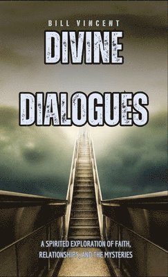 Bill Vincent - Divine Dialogues, Inbunden