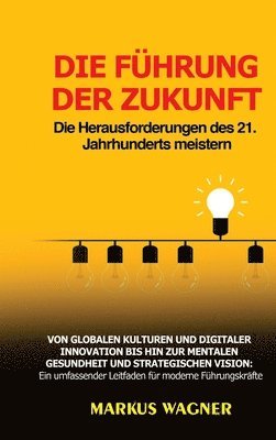 Markus Wagner - Führung der Zukunft, Inbunden