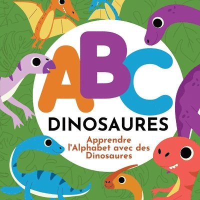 P G Hibbert, P. G. Hibbert, P.G. Hibbert - ABC Dinosaures - Apprendre l'Alphabet avec des Dinosaures, Häftad