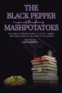 bokomslag Black Pepper in the Mashed Potatoes