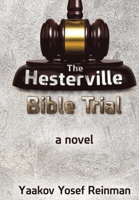 Yaakov Yosef Reinman - Hesterville Bible Trial, Inbunden