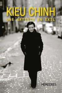 bokomslag Kieu Chinh - Une Artiste En Exil (soft cover - bw-revised edition)