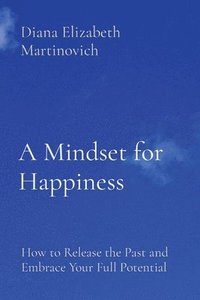 bokomslag A Mindset for Happiness