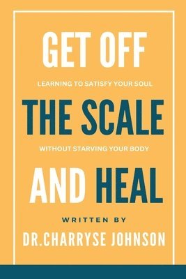 bokomslag Get Off the Scale and Heal