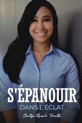 Claritza Rausch Peralta - S'épanouir dans l'éclat, Häftad