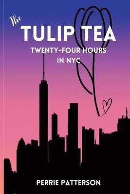 bokomslag Tulip Tea Twenty-Four Hours in NYC