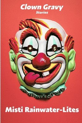 Misti Rainwater-Lites, Michele McDannold - Clown Gravy, Häftad