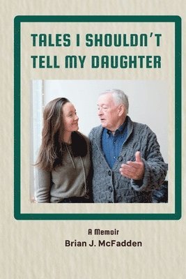 Tales I Shouldn't Tell My Daughter 1