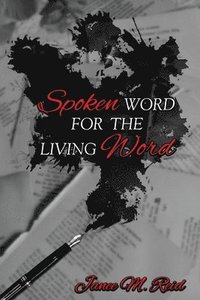bokomslag Spoken Word For The Living Word