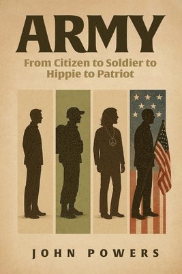 bokomslag Army: From Citizen to Soldier to Hippie to Patriot