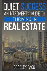 bokomslag Quiet Success An Introvert's Guide To Thriving in Real Estate