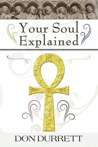 bokomslag Your Soul Explained