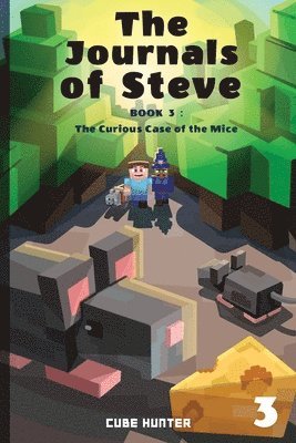 bokomslag The Journals of Steve Book 3: The Curious Case Of The Mice