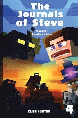 The Journals of Steve Book 4: Shadow's War 1