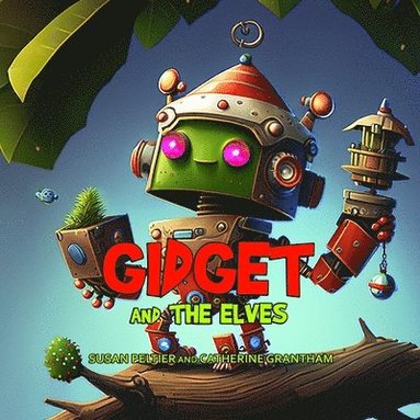Susan Peltier, Catherine Grantham - Gidget and the Elves, Häftad