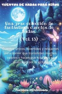 bokomslag Cuentos de hadas para nios Una gran coleccin de fantsticos cuentos de hadas.(Vol. 13)