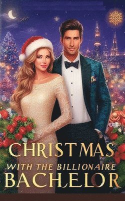 Christmas with the Billionaire Bachelor 1